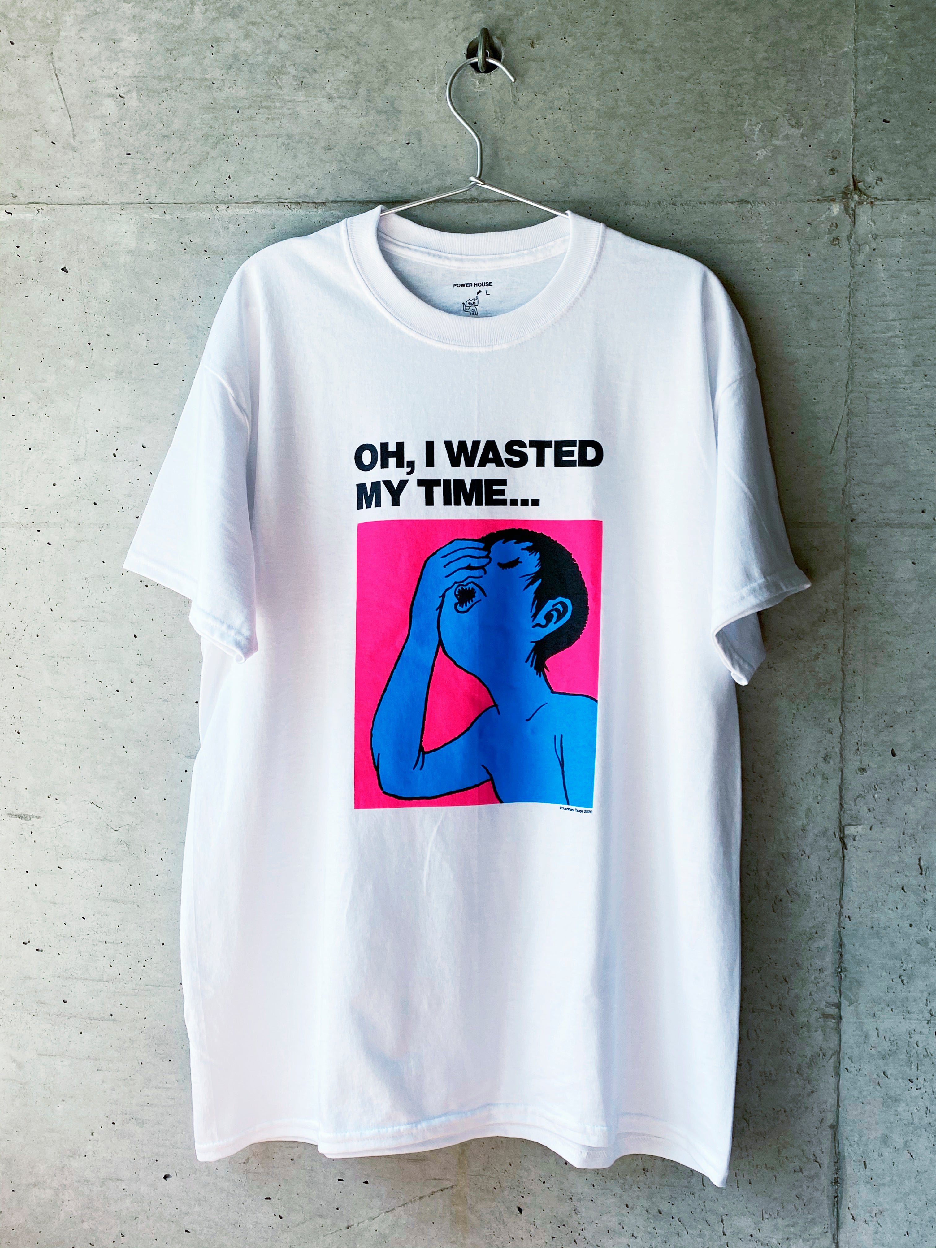“OH, I WASTED MY TIME...” , つげTEE